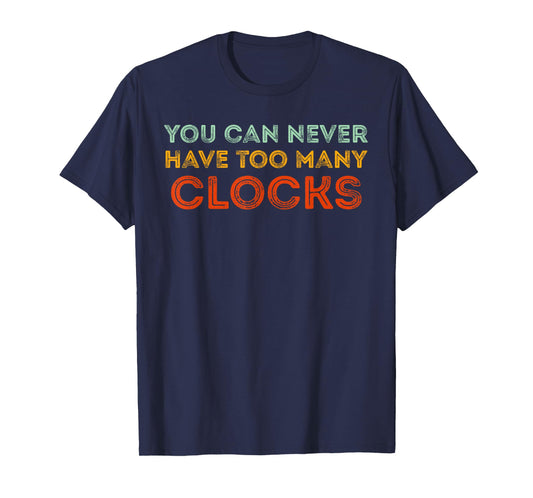 Clocks Collector Funny T-Shirt