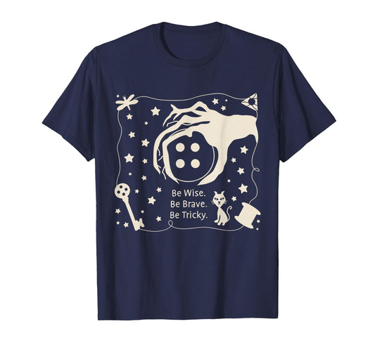 Be wise be brave be tricky Halloween magic spell T-Shirt