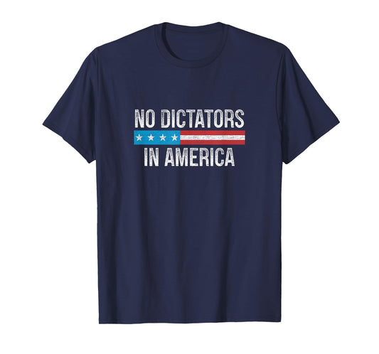 No Dictators In America - Vintage Style - T-Shirt