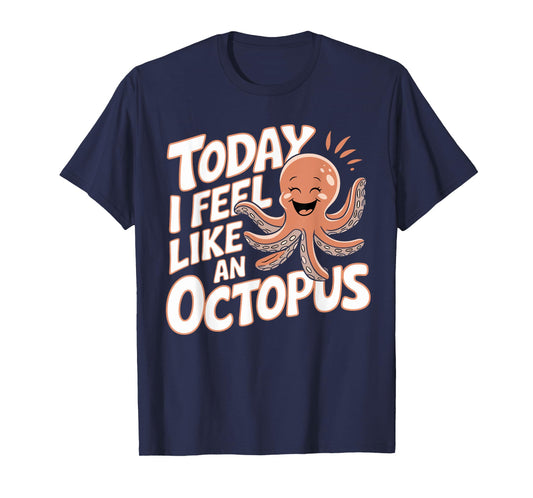 Today I feel like an Octopus Tshirt for Child Kids Octopus T-Shirt