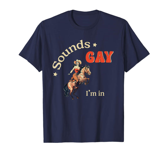 Sounds Gay I'm In Vintage Lesbian Cowgirl Pride Month LGBT T-Shirt