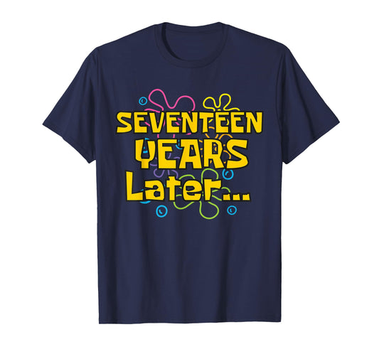 17 Years Later 17 Years Old 17th Birthday Party Funny Meme T-Shirt