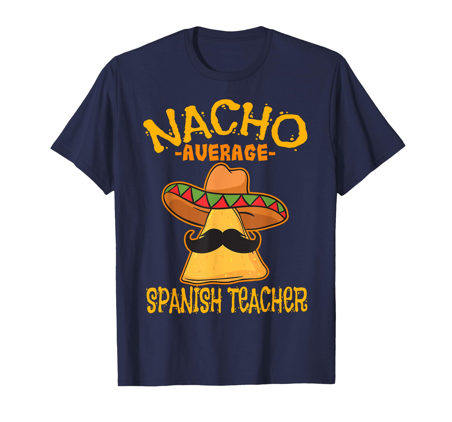 Nacho Average Spanish Teacher Language Teacher T-Shirt
