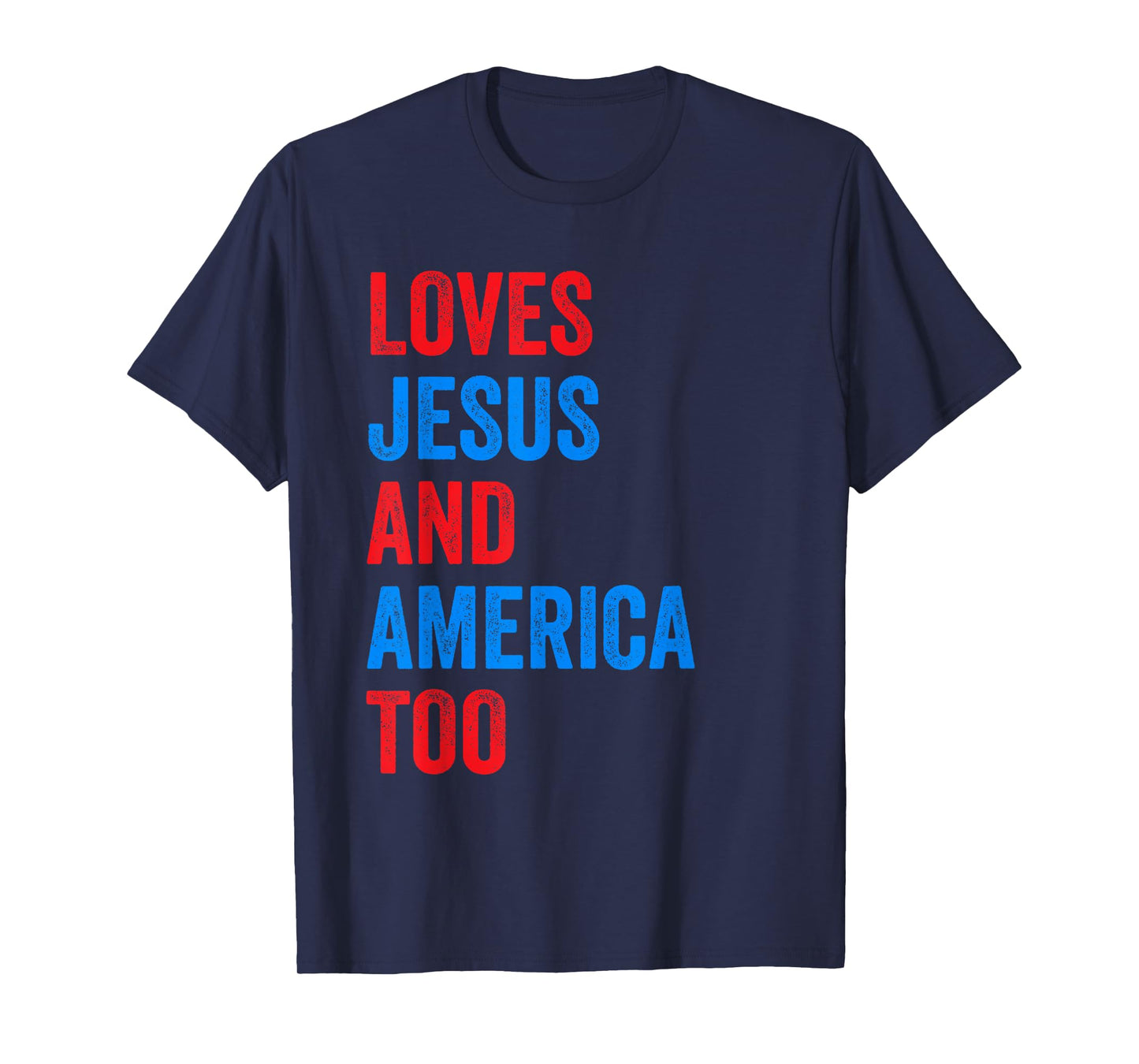 Loves Jesus and America Too T-Shirt
