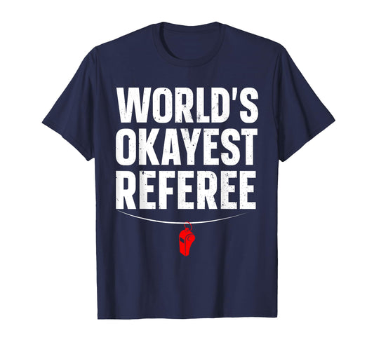 Funny Referee Art For Men Women Sports Ref Stuff Gag Referee T-Shirt