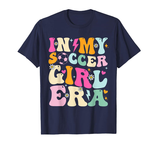 Soccer Girls Shirt Women Teens In My Soccer Girl Era T-Shirt