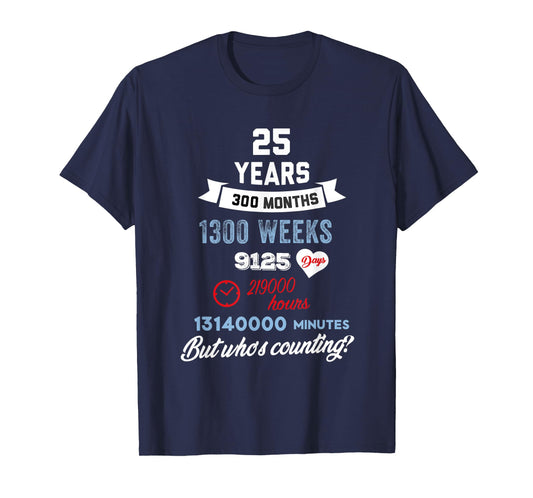 25 Years Old But Who Is Counting Funny Birthday T-Shirt
