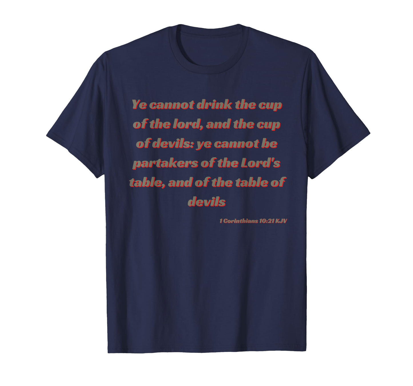 1 Corinthians 10:21 KJV Bible Verse Stand Firm in Your Faith T-Shirt