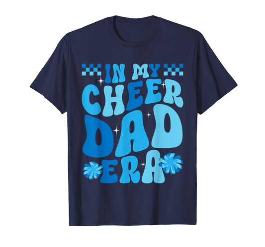 In My Cheer Dad Era Cheerleading Cheerleader Dad T-Shirt