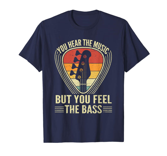 You Hear Music But You Feel The Bass Guitar Player Vintage T-Shirt