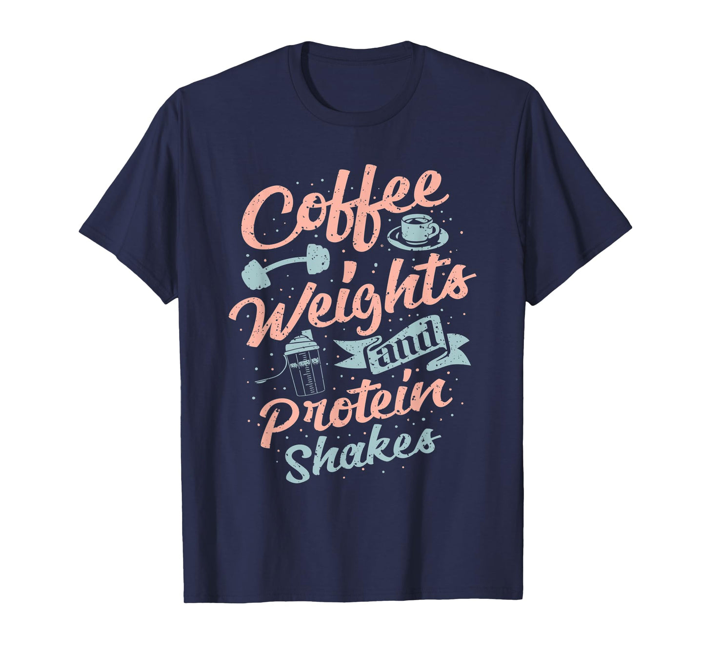 Coffee Weights And Protein Shakes Bodybuilding Bodybuilder T-Shirt