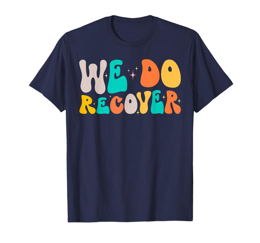 Vintage Retro Addiction Recovery Awareness We Do Recover T-Shirt, Small, Black