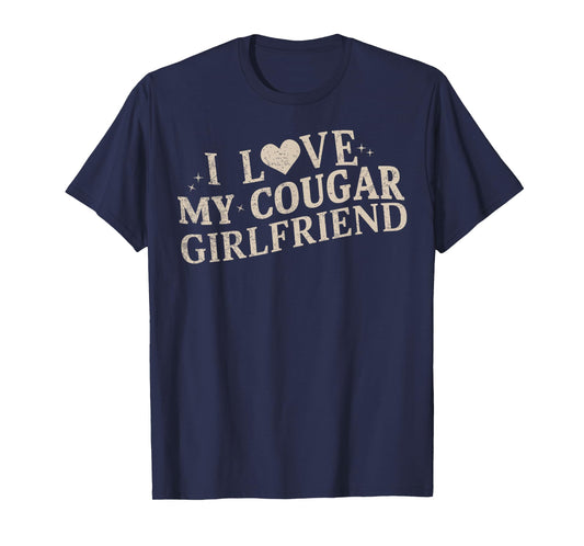 I Love My Cougar Girlfriend T-Shirt