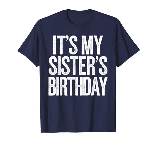 Vintage It's My sister's Birthday Distressed Men Women Kids T-Shirt