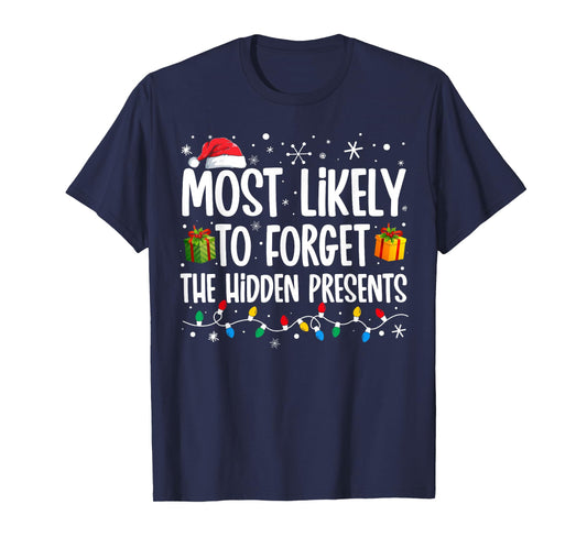 Most Likely To Forget The Hidden Presents Family Christmas T-Shirt