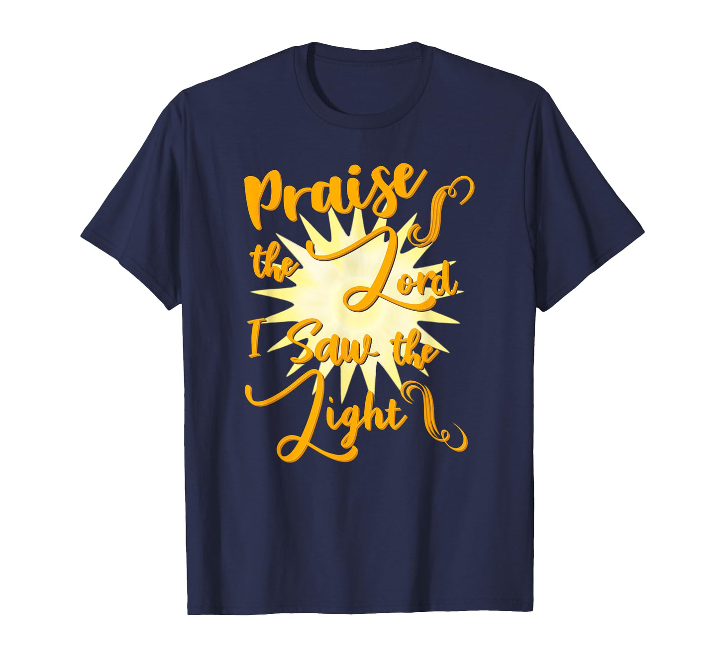 Praise the Lord I Saw the Light T-Shirt