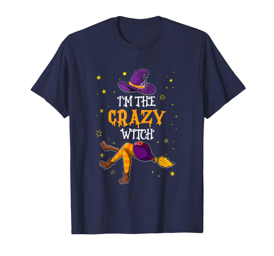 I'm The Crazy Witch Funny Halloween Matching Group Costume T-Shirt
