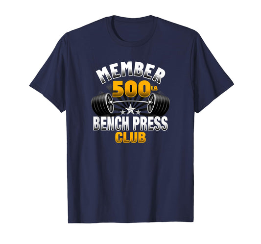 500 Pound Bench Press Club T-Shirt