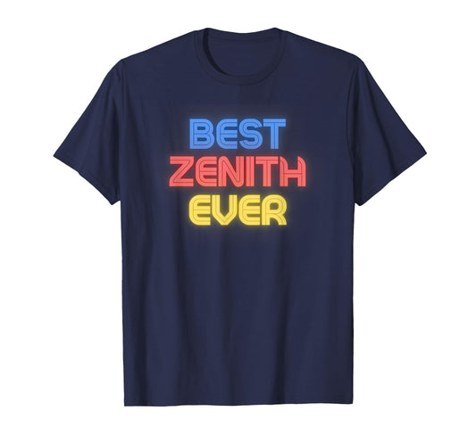 Best Zenith Ever - Funny Zenith Name Zenith T-Shirt