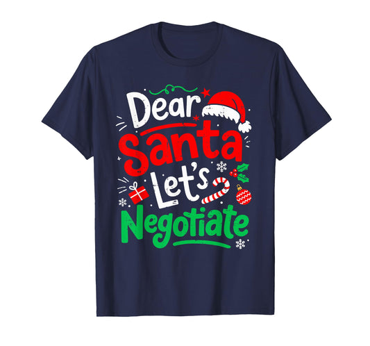 Dear Santa Lets Negotiate Christmas Kids Men Women Boys Xmas T-Shirt