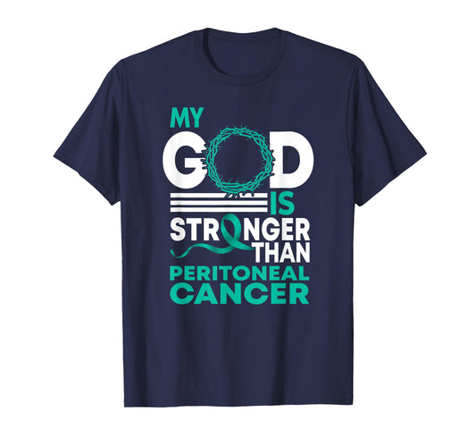 Faith My God Is Stronger Than Peritoneal Cancer Awareness T-Shirt