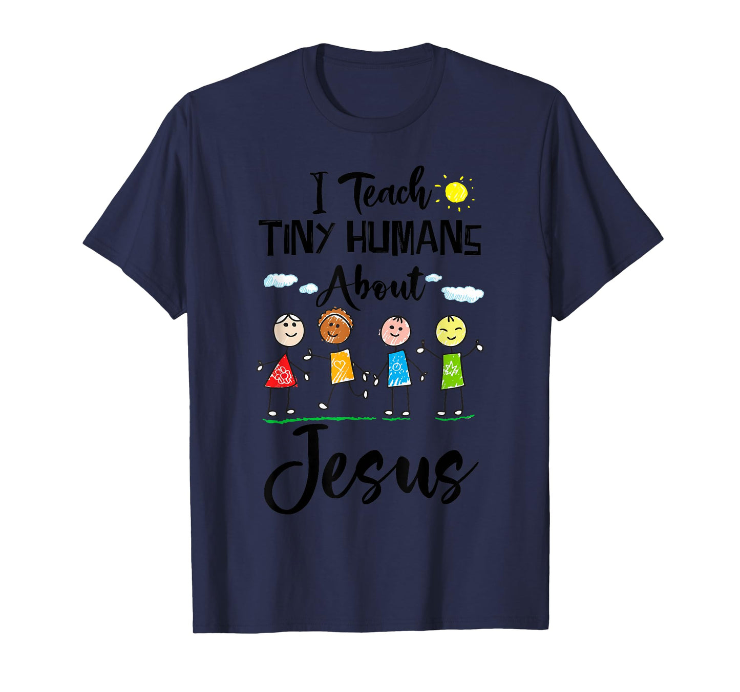 I Teach Tiny Humans About Jesus Sunday School Teacher T-Shirt