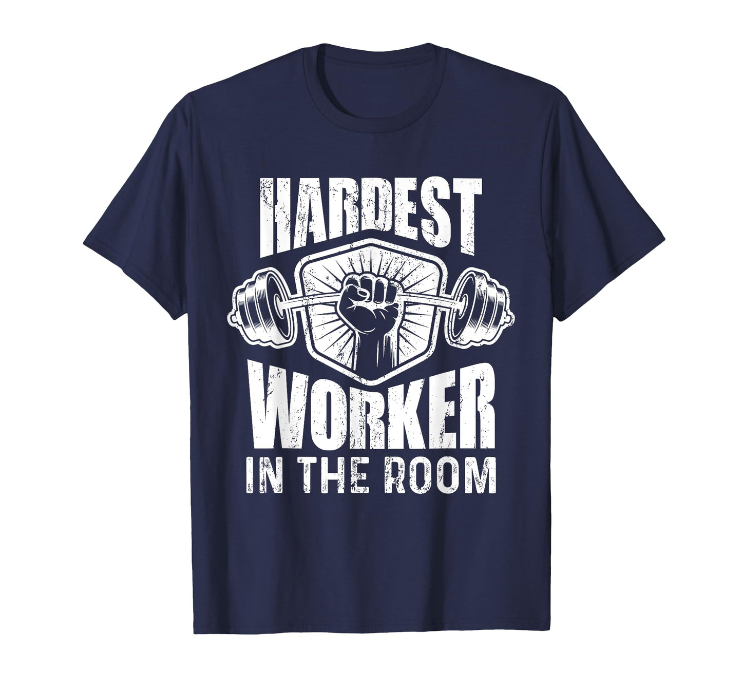 Motivational Fitness - Hardest Worker In The Room T-Shirt