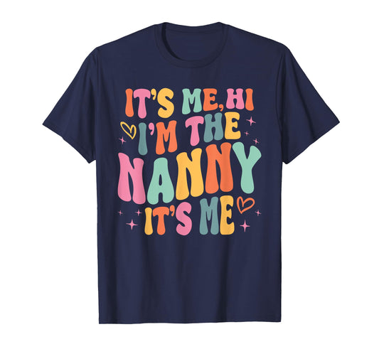 Its Me Hi I'm The Nanny Its Me Family Matching Groovy T-Shirt