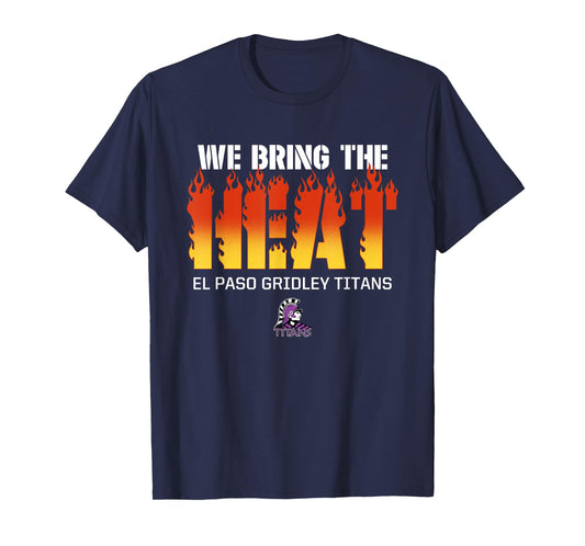 El Paso Gridley Titans Logo We Bring the Heat HS T-Shirt