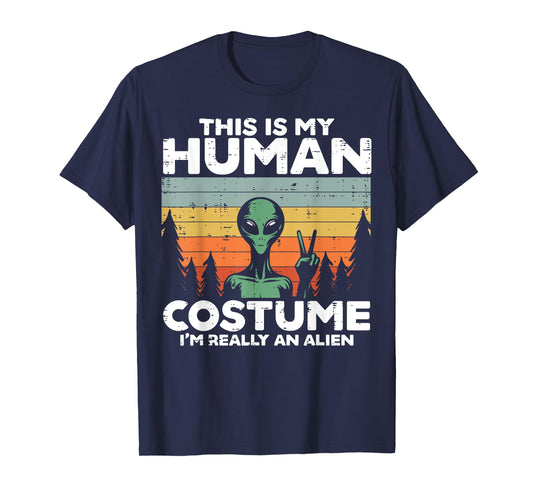 This My Human Costume Im Really Alien Funny Men Women Kids T-Shirt