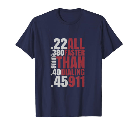 22 380 9mm 40 45 All Faster Than Dialing 911 T-Shirt