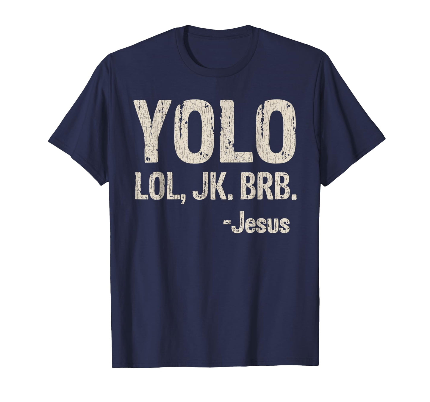 Vintage Retro Yolo LOL JK BRB Jesus Christian Gift T-Shirt