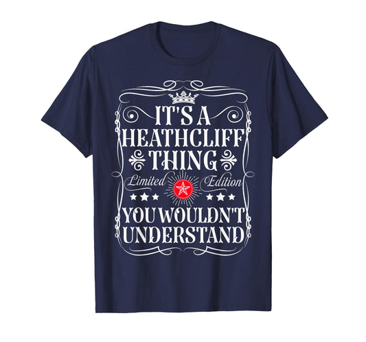 Heathcliff Its A Heathcliff Thing You Wouldn't Understand T-Shirt