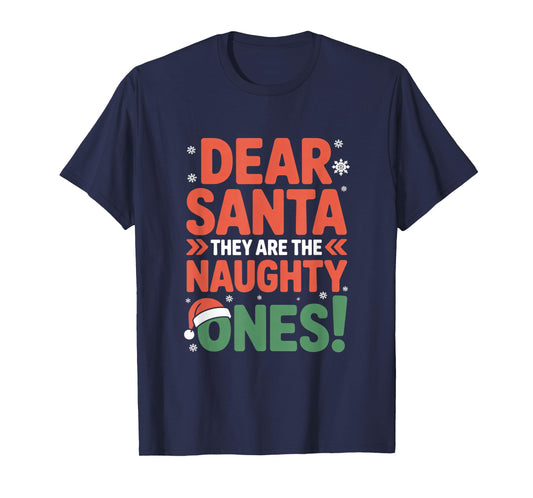 Dear Santa They are The Naughty Ones Humorous Christmas T-Shirt