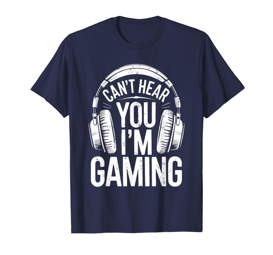 Can't Hear You I'm Gaming Shirt Men Women Kids Video Gamer T-Shirt