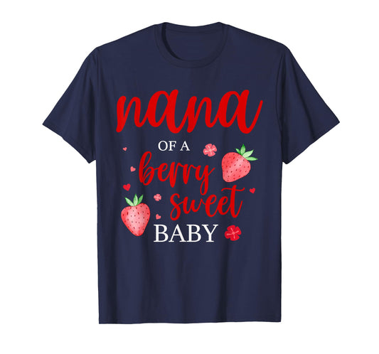 Nana Of A Berry Sweet One Strawberry Baby First Birthday T-Shirt