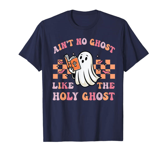 Ain't No Ghost Like The Holy Ghost Funny Christian Halloween T-Shirt