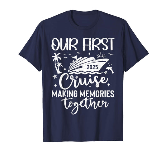 Family Cruise Shirt Vacation Summer Weekend Group Our First Cruise 2025 Together Family Trip Matching Couples T-Shirt