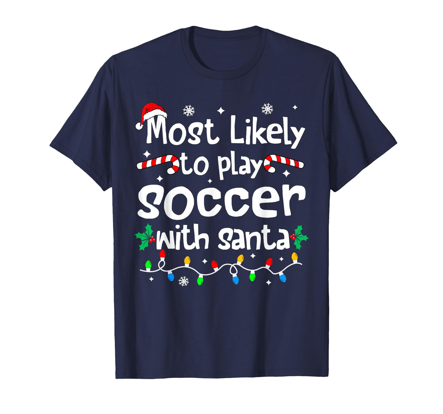Most Likely to Play Soccer with Santa Christmas Matching T-Shirt