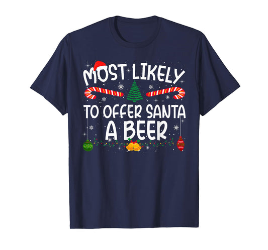 Family Matching Xmas Most Likely to Offer Santa A Beer T-Shirt