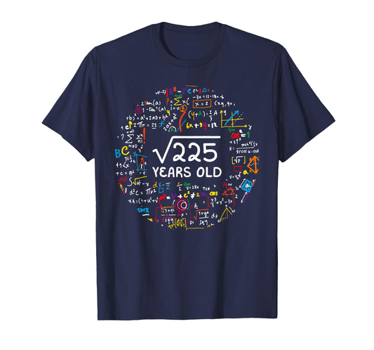 Square Root Of 225 15th Birthday 15 Year Old Gifts Math Bday T-Shirt