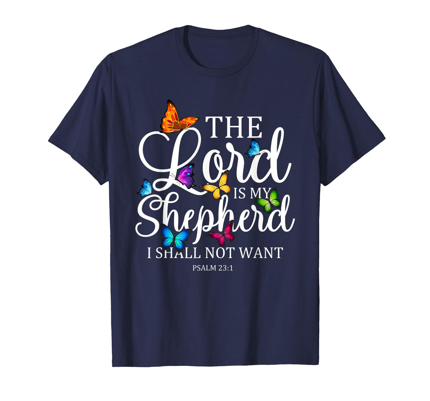 The Lord is My Shepherd Butterfly Art - Psalm 23:1 Religious T-Shirt