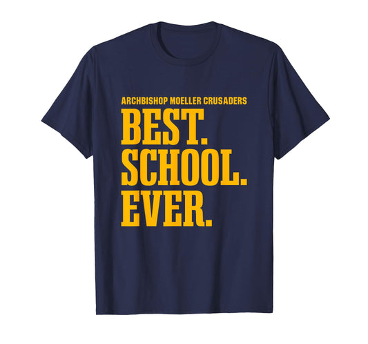 Archbishop Moeller Crusaders Best Ever HS T-Shirt