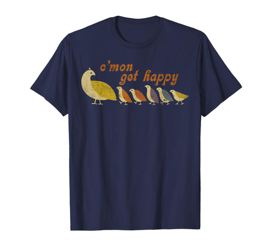 C’mon Get Happy Retro Quail Family Cute Design T-Shirt
