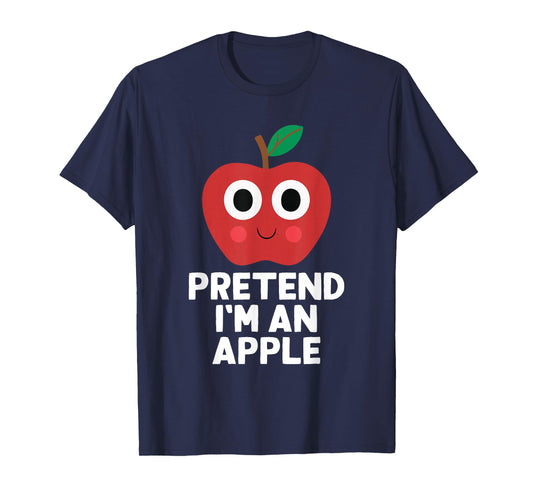 Easy Pretend I'm A Apple Costume Halloween Funny T-Shirt