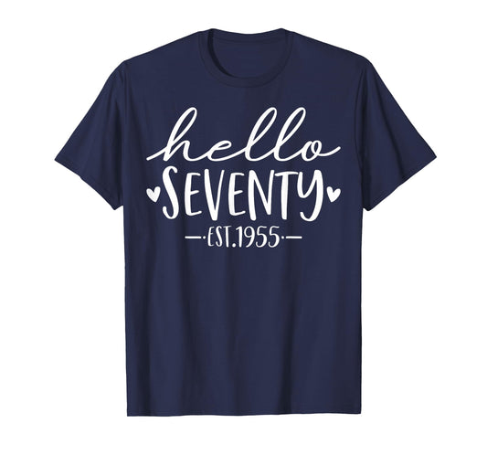 Hello Seventy Est 1955 70 Years Old 70th Birthday T-Shirt