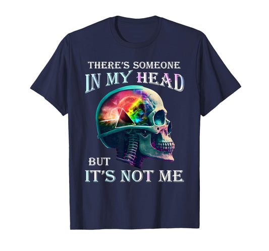 There's Someone In My Head But It's Not Me Skull T-Shirt