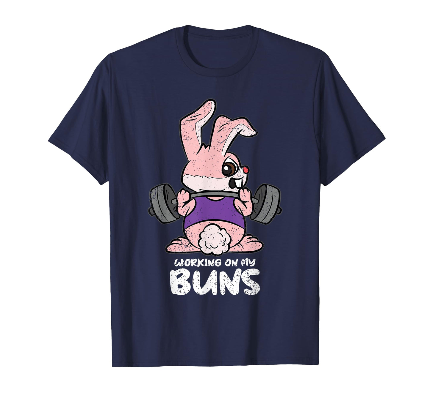 Working On My Buns Easter Lifitng Gym Workout Fitness T-Shirt