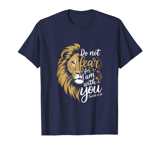 Do Not Fear For I Am With You - Christian T-Shirt