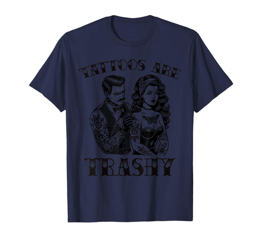 funny tattoo trashy vintage Tattoos Are Trashy sarcasm T-Shirt
